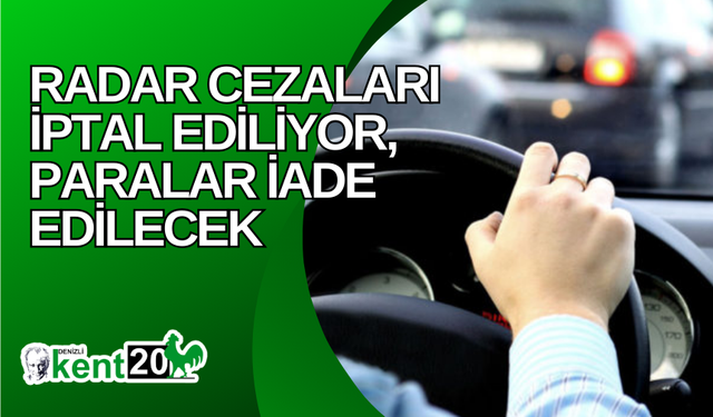 Radar Cezaları İptal Ediliyor, Paralar İade Edilecek