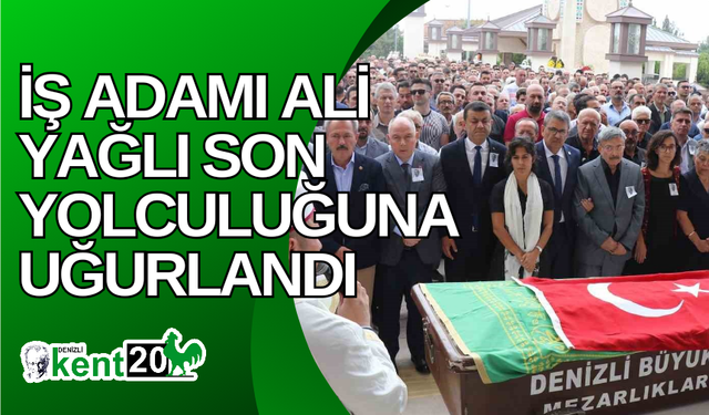 İş adamı Ali Yağlı son yolculuğuna uğurlandı