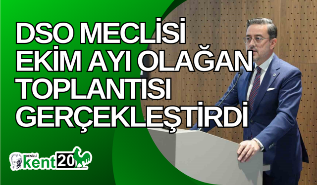 DSO Meclisi Ekim ayı olağan toplantısı gerçekleştirdi