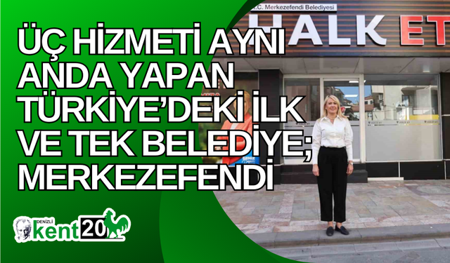 Üç hizmeti aynı anda yapan Türkiye’deki ilk ve tek belediye; Merkezefendi