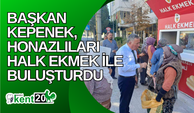 Başkan Kepenek, Honazlıları Halk Ekmek ile buluşturdu