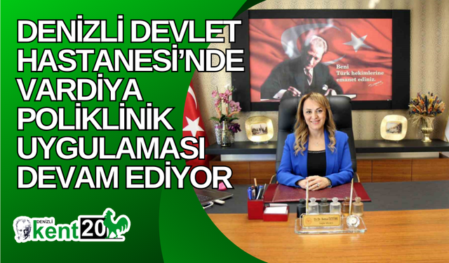 Denizli Devlet Hastanesi’nde vardiya poliklinik uygulaması devam ediyor