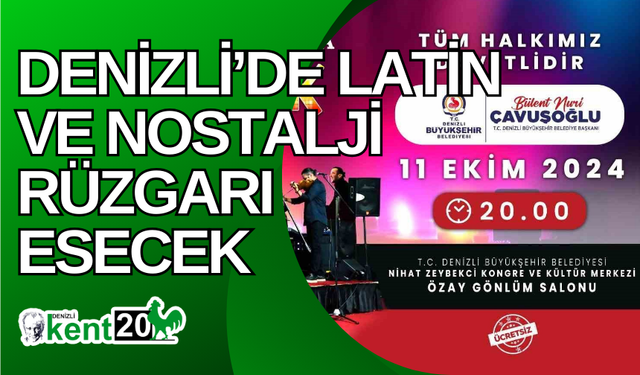 Denizli’de Latin ve nostalji rüzgarı esecek