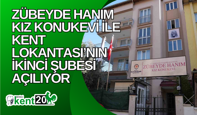 Zübeyde Hanım Kız Konukevi ile Kent Lokantası’nın ikinci şubesi açılıyor