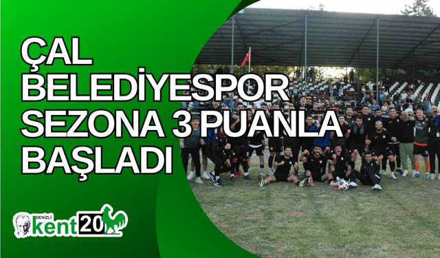 Çal Belediyespor sezona 3 puanla başladı