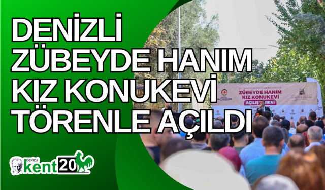 Denizli Zübeyde Hanım Kız Konukevi törenle açıldı