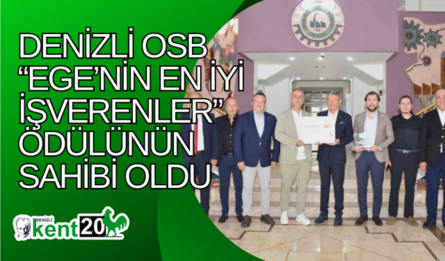 Denizli OSB “Ege’nin en iyi İşverenler” ödülünün sahibi oldu