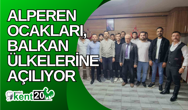 Alperen Ocakları, Balkan ülkelerine açılıyor