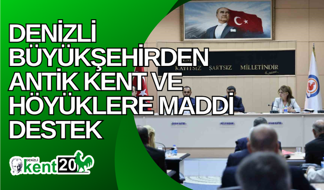 Denizli Büyükşehirden antik kent ve höyüklere maddi destek