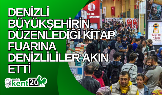 Denizli Büyükşehirin düzenlediği Kitap Fuarına Denizlililer akın etti