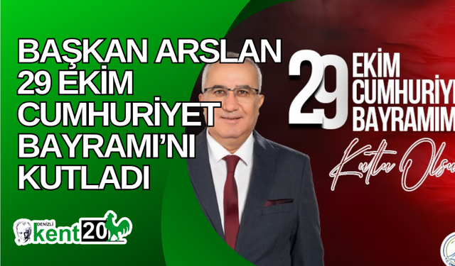 Başkan Arslan  29 Ekim  Cumhuriyet Bayramı’nı Kutladı