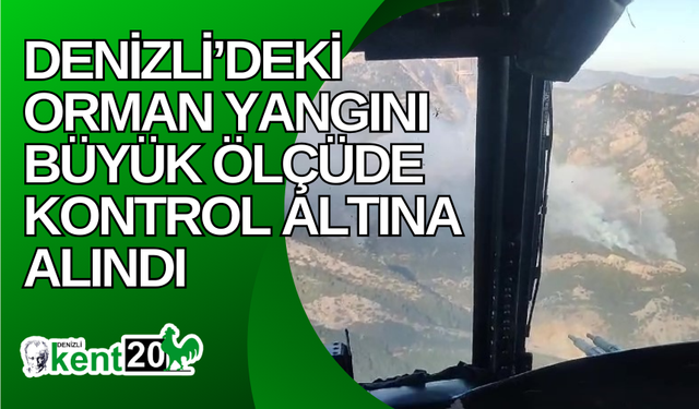 Denizli’deki orman yangını büyük ölçüde kontrol altına alındı