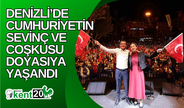 Denizli’de Cumhuriyetin sevinç ve coşkusu doyasıya yaşandı