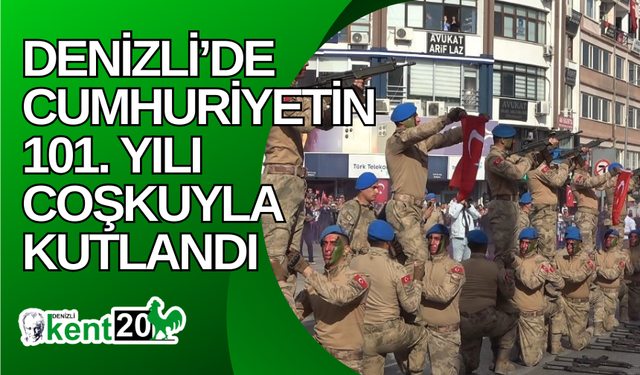 Denizli’de Cumhuriyetin 101. yılı coşkuyla kutlandı