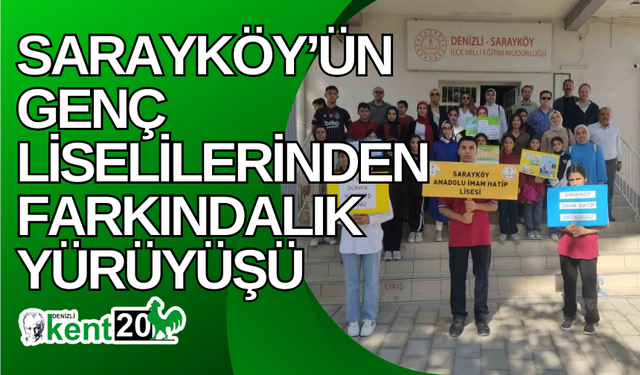 Sarayköy’ün genç liselilerinden farkındalık yürüyüşü