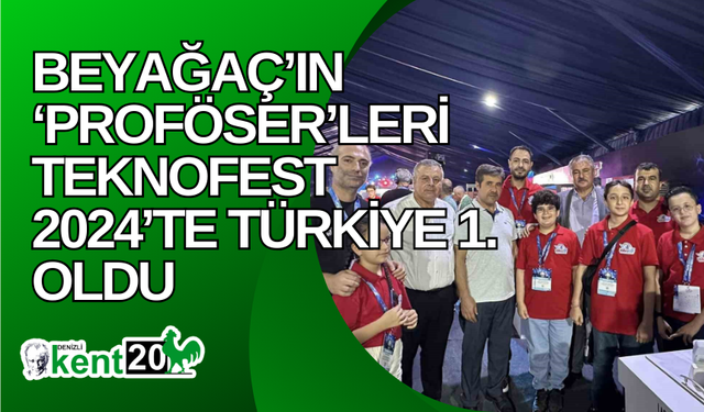 Beyağaç’ın ‘Proföser’leri Teknofest 2024’te Türkiye 1. Oldu