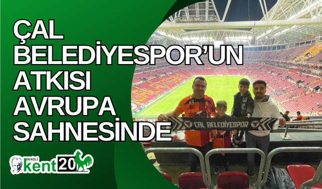 Çal Belediyespor’un atkısı Avrupa sahnesinde