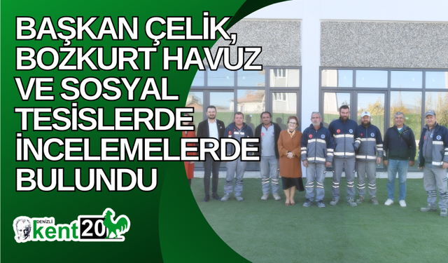 Başkan Çelik, Bozkurt Havuz ve Sosyal Tesislerde incelemelerde bulundu