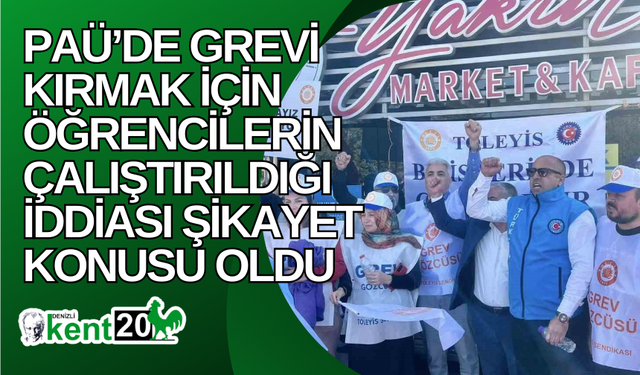 PAÜ’de grevi kırmak için öğrencilerin çalıştırıldığı iddiası şikayet konusu oldu