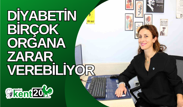 Diyabetin birçok organa zarar verebiliyor