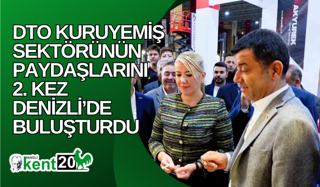 DTO kuruyemiş sektörünün paydaşlarını 2. kez Denizli’de buluşturdu