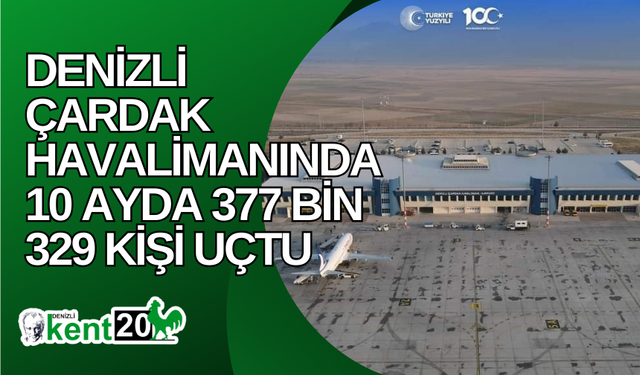 Denizli Çardak Havalimanında 10 ayda 377 bin 329 kişi uçtu