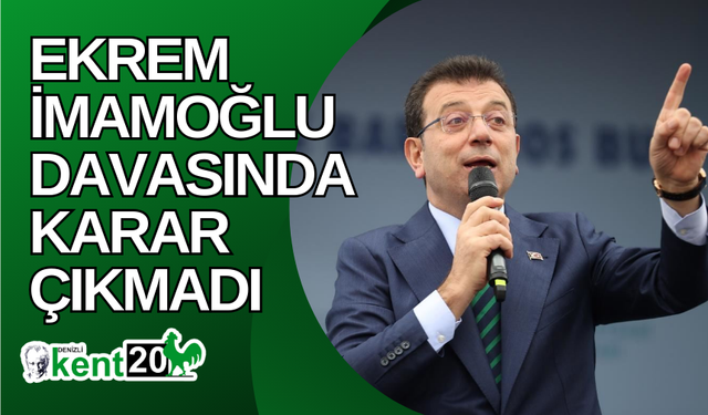 Ekrem İmamoğlu davasında karar çıkmadı