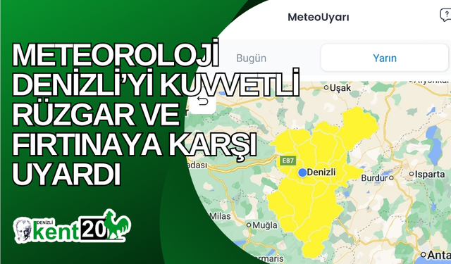 Meteoroloji Denizli’yi kuvvetli rüzgar ve fırtınaya karşı uyardı