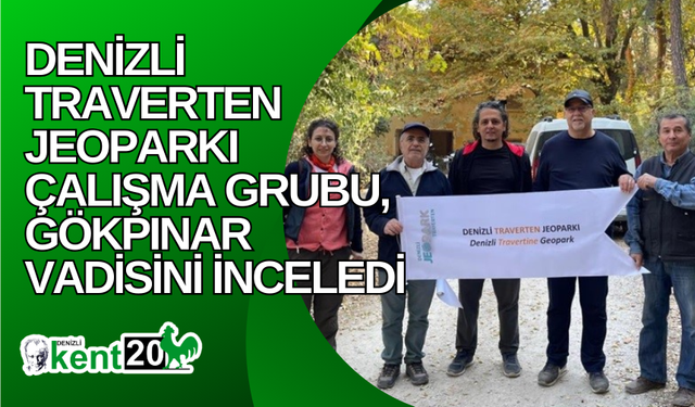 Denizli Traverten Jeoparkı Çalışma Grubu, Gökpınar Vadisini inceledi