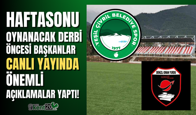 Derbi öncesi başkanlardan önemli açıklamalar! Denizlispor için güzel dilekler!