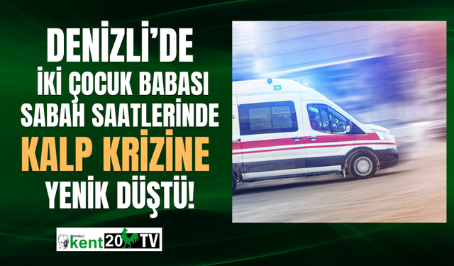 Kalp krizi sabah saatlerinde yakaladı!