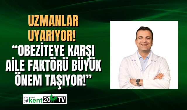 Obezitede ailevi faktörlerin rolü büyük
