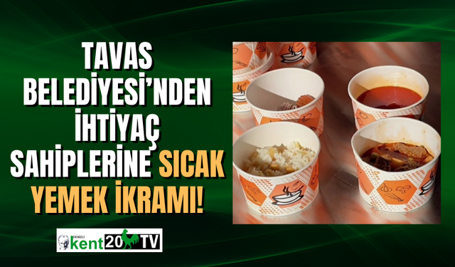 Tavas Belediyesinden ihtiyaç sahibi ailelere sıcak yemek ikramı