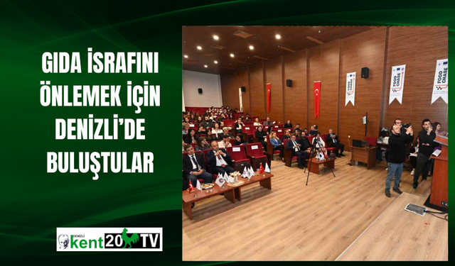Gıda israfını önlemek için Denizli’de buluştular
