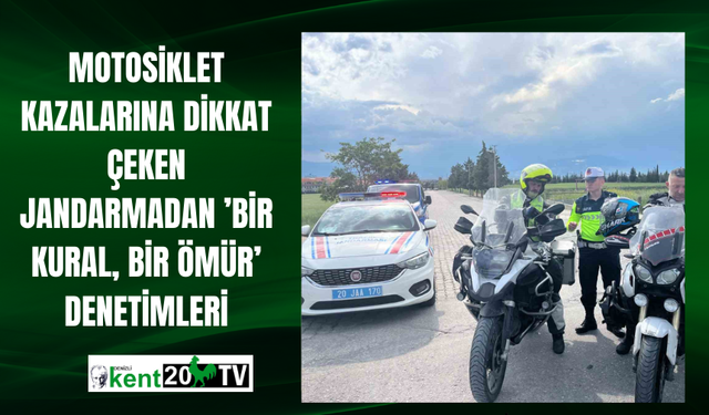 Motosiklet kazalarına dikkat çeken jandarmadan ’Bir Kural, Bir Ömür’ denetimleri