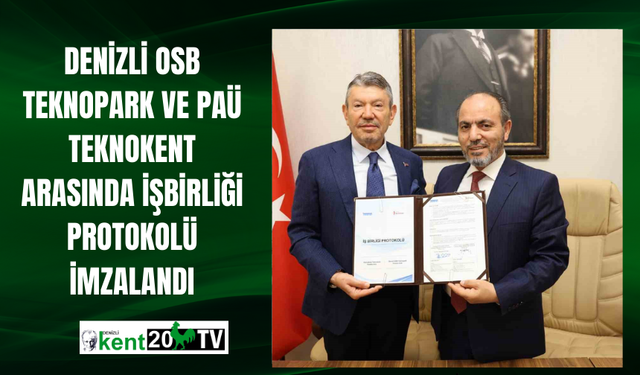 Denizli OSB Teknopark ve PAÜ Teknokent arasında işbirliği protokolü imzalandı