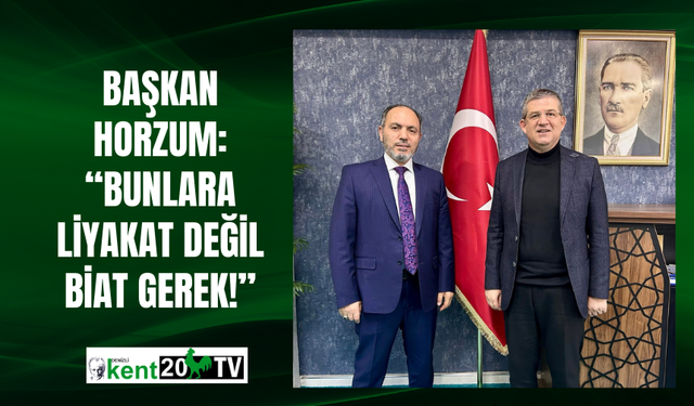Başkan Horzum: “Bunlara Liyakat Değil Biat Gerek!”