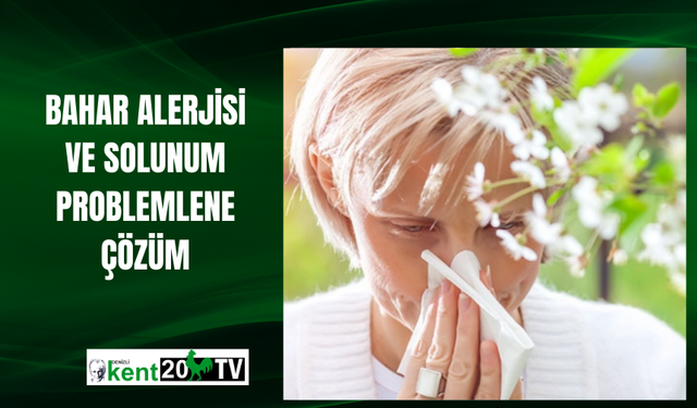 Bahar alerjisi ve solunum problemlerine çözüm