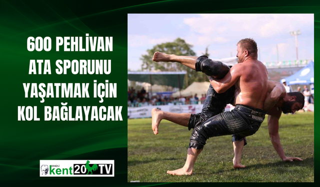 600 pehlivan ata sporunu yaşatmak için kol bağlayacak