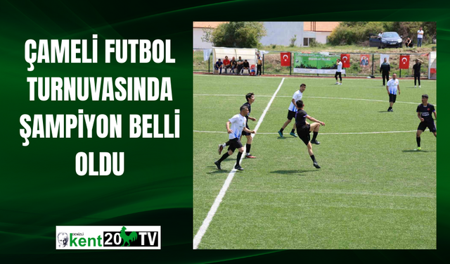 Çameli Futbol Turnuvasında şampiyon belli oldu