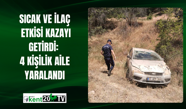 Sıcak ve İlaç Etkisi Kazayı Getirdi: 4 Kişilik Aile Yaralandı