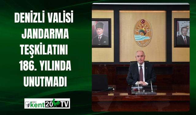 Denizli Valisi Jandarma Teşkilatını 186. Yılında Unutmadı