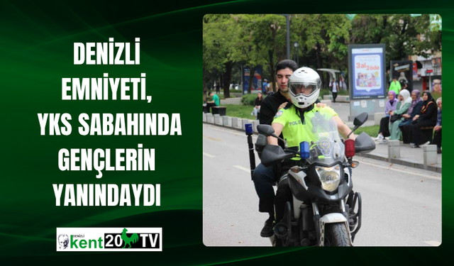 Denizli Emniyeti, YKS Sabahında Gençlerin Yanındaydı