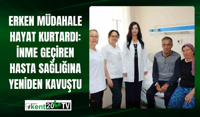 Erken Müdahale Hayat Kurtardı: İnme Geçiren Hasta Sağlığına Yeniden Kavuştu