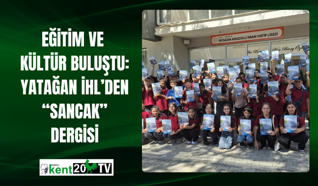 Eğitim ve Kültür Buluştu: Yatağan İHL’den “Sancak” Dergisi