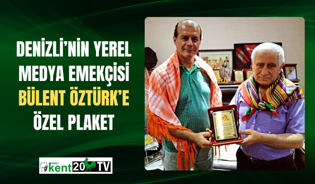 Denizli’nin Yerel Medya Emekçisi Bülent Öztürk'e Özel Plaket