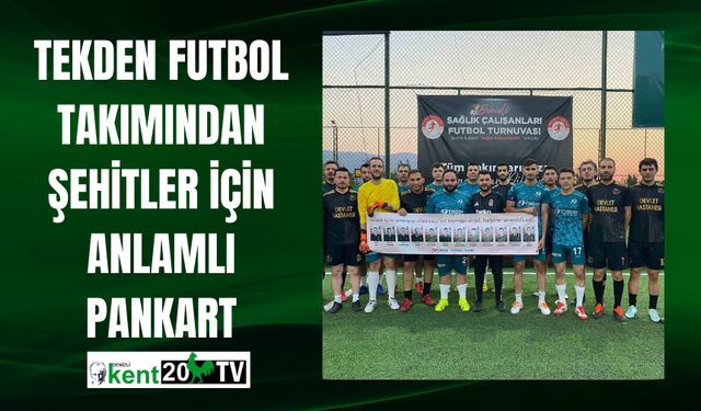 Tekden Futbol Takımından Şehitler İçin Anlamlı Pankart
