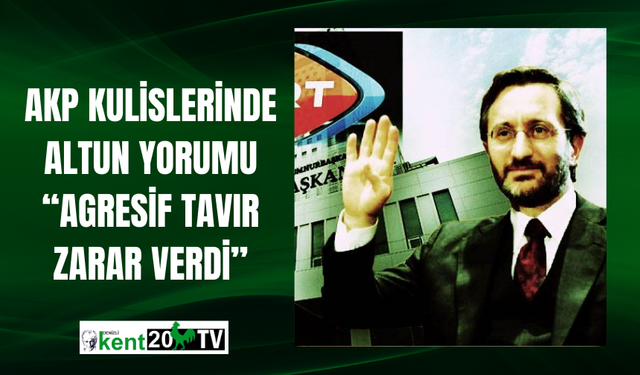 AKP Kulislerinde Altun Yorumu: “Agresif Tavır Zarar Verdi”