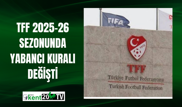 TFF 2025-26 Sezonunda Yabancı Kuralı Değişti