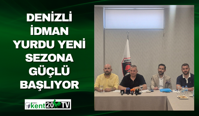 Denizli İdman Yurdu Yeni Sezona Güçlü Başlıyor